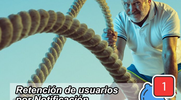 Retenci贸n de usuarios por Notificaci贸n Push