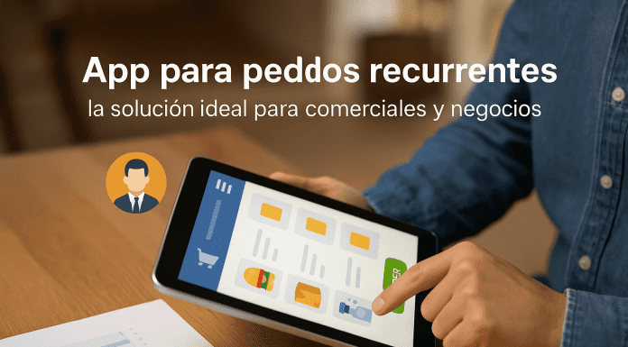 App para pedidos recurrentes: la solución ideal para comerciales y negocios app pedidos recurrentes